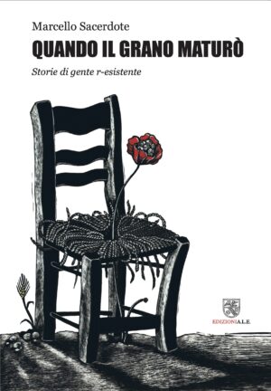 Quando il grano maturò - Storie di gente r-esistente M. Sacerdote