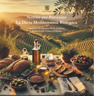 Nutrire per Prevenire La Dieta Mediterranea Biologica