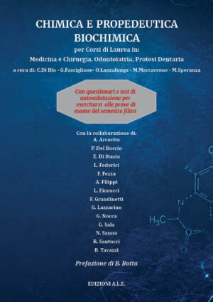 Chimica e Propedeutica Biochimica per Corsi di Laurea in: Medicina e Chirurgia, Odontoiatria e Protesi Dentaria