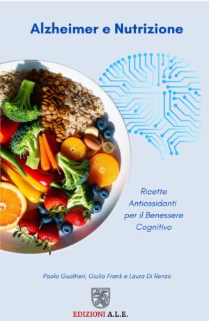 Alzheimer e Nutrizione Ricette Antiossidanti per il Benessere Cognitivo