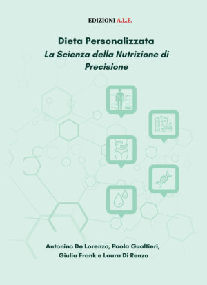 Dieta Personalizzata La Scienza della Nutrizione di Precisione A. De Lorenzo, P. Gualtieri, G. Frank e L. Di Renzo